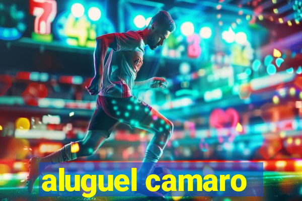 aluguel camaro